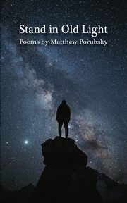 Standing in Old Light, Porubsky Matthew