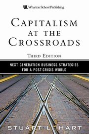 Capitalism at the Crossroads, Hart Stuart L.