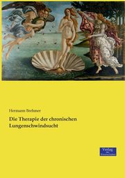 Die Therapie der chronischen Lungenschwindsucht, Brehmer Hermann