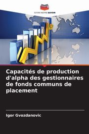 Capacits de production d'alpha des gestionnaires de fonds communs de placement, Gvozdanovic Igor