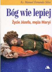 ksiazka tytu: Bg wie lepiej autor: Silva Manuel Fernando