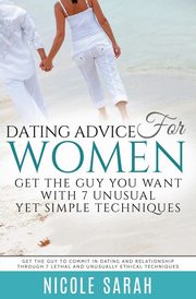 ksiazka tytu: Dating Advice for Women autor: Sarah Nicole