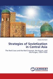 Strategies of Sovietization in Central Asia, De Santi Chiara