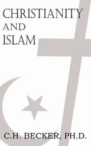 Christianity and Islam, Becker C. H.