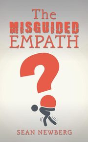 The Misguided Empath, Newberg Sean
