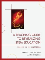 ksiazka tytu: A Teaching Guide to Revitalizing STEM Education autor: Khatri Daryao