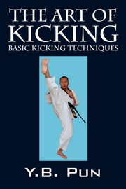 The Art of Kicking, Pun Y B