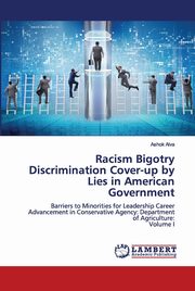 Racism Bigotry Discrimination Cover-up by Lies in American Government, Alva Ashok