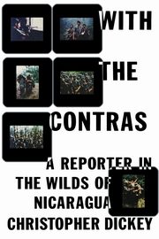 With the Contras, Dickey Christopher