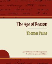The Age of Reason - Thomas Paine, Paine Thomas