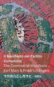 Il Manifesto del Partito Comunista / The Communist Manifesto, Marx Karl