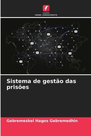 ksiazka tytu: Sistema de gest?o das pris?es autor: Hagos Gebremedhin Gebremeskel