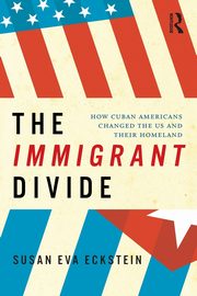 The Immigrant Divide, Eckstein Susan