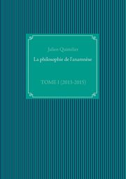 La philosophie de l'anamn?se, Quittelier Julien
