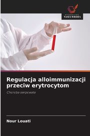 Regulacja alloimmunizacji przeciw erytrocytom, Louati Nour
