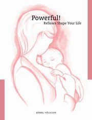 Powerful! Reflexes Shape Your Life, Hlscher Brbel