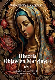 Historia Objawie Maryjnych Tom 1, aszewski Wincenty