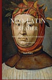 The Neo-Latin Reader, Riley Mark T.