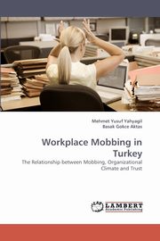 Workplace Mobbing in Turkey, Yahyagil Mehmet Yusuf