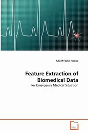 Feature Extraction of Biomedical Data, Haque A.K.M Fazlul