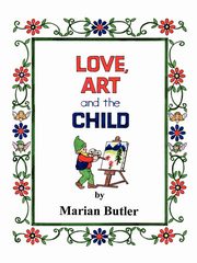 Love, Art and the Child, Butler Marian