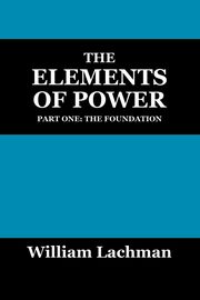 The Elements of Power, Lachman William