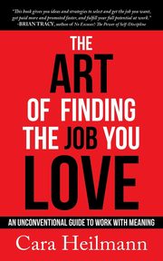 The Art of Finding the Job You Love, Heilmann Cara