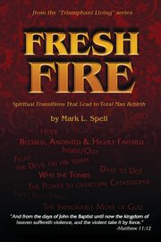 Fresh Fire, Spell Mark L.