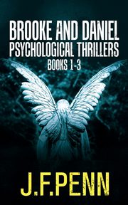 Brooke and Daniel Psychological Thrillers Books 1-3, Penn J. F.