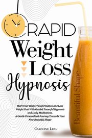 Rapid Weight Loss Hypnosis, Lean Caroline
