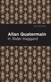Allan Quatermain, Haggard H. Rider