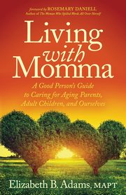 Living with Momma, Adams MAPT Elizabeth B.