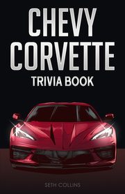 Chevy Corvette Trivia Book, Collins Seth