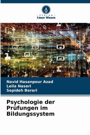 Psychologie der Prfungen im Bildungssystem, Azad Navid Hasanpour