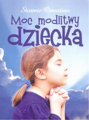 ksiazka tytu: Moc modlitwy dziecka autor: Omartian Stormie