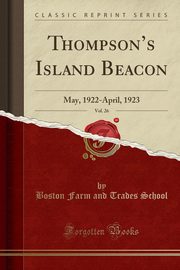 ksiazka tytu: Thompson's Island Beacon, Vol. 26 autor: School Boston Farm and Trades