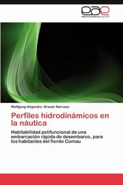 ksiazka tytu: Perfiles Hidrodinamicos En La Nautica autor: Breuer Narvaez Wolfgang Alejandro