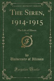 ksiazka tytu: The Siren, 1914-1915, Vol. 4 autor: Illinois University of