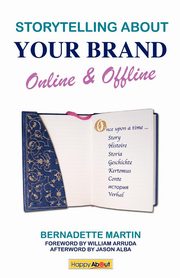 Storytelling About Your Brand Online & Offline, Martin Bernadette