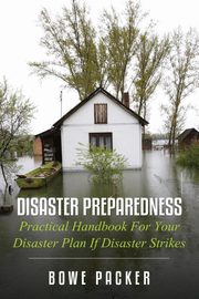 Disaster Preparedness, Packer Bowe