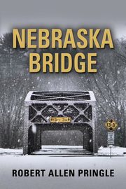 NEBRASKA BRIDGE, Pringle Robert Allen