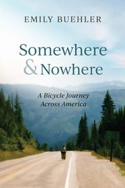 Somewhere and Nowhere, Buehler Emily