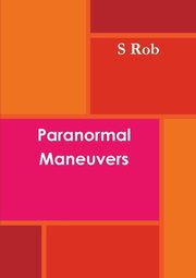Paranormal Maneuvers, Rob S