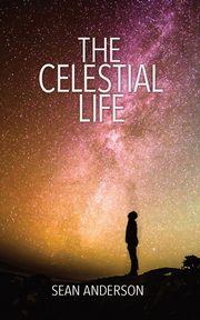 The Celestial Life, Anderson Sean