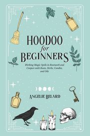 Hoodoo For Beginners, Belard Angelie