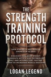 Strength Training For Fat Loss - Protocol, Legend Logan