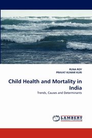 Child Health and Mortality in India, Roy Runa