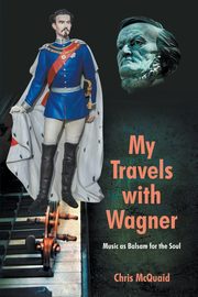 My Travels with Wagner, McQuaid Chris