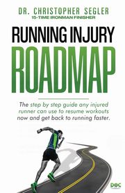 Running Injury Roadmap, Segler Christopher P