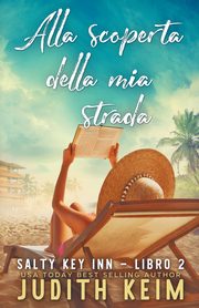 Alla Scoperta Della Mia Strada, Keim Judith